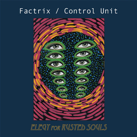 Factrix / Control Unit* - Elegy For Rusted Souls (LP, Ltd + 7", Ltd) - NEW