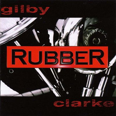 Gilby Clarke - Rubber (CD, Album, RE) - NEW