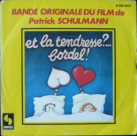 Patrick Schulmann - Et La Tendresse? ...Bordel! (7", Single) - USED