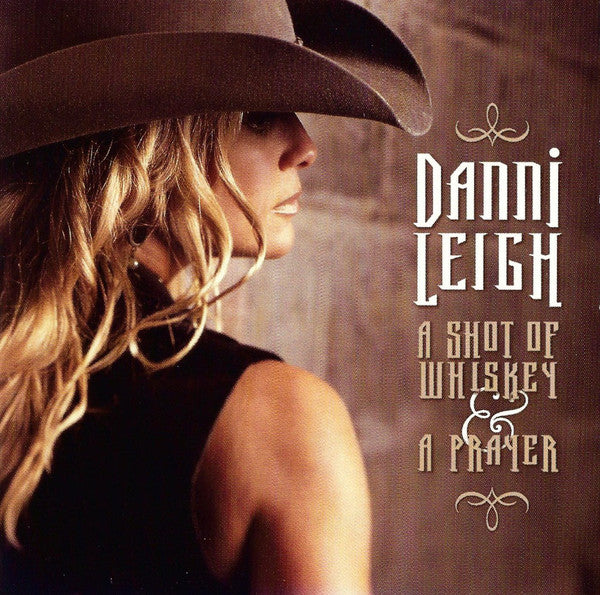 Danni Leigh - A Shot Of Whiskey & A Prayer (CD, Album) - USED