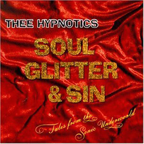 Thee Hypnotics - Soul Glitter & Sin (Tales From The Sonic Underworld) (LP, Album) - USED