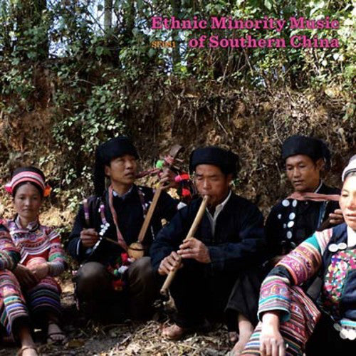 Various - Ethnic Minority Music Of Southern China (CD, Comp) - NEW