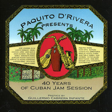 Paquito D'Rivera - Paquito D'Rivera Presents 40 Years Of Cuban Jam Session (CD, Album) - USED
