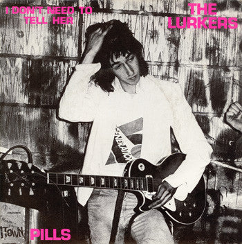 The Lurkers - I Don't Need To Tell Her (7", Pet) - USED