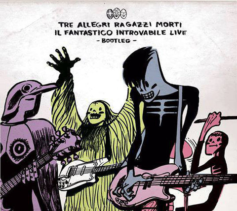 Tre Allegri Ragazzi Morti - Il Fantastico Introvabile Live -Bootleg- (CD, Album, Ltd) - NEW
