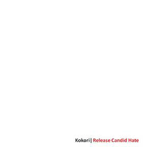 Kokori - Release Candid Hate (7", EP, Ltd) - NEW