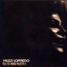 Muzzi Loffredo* - Tu Ti Nni Futti! (CD, Album) - USED