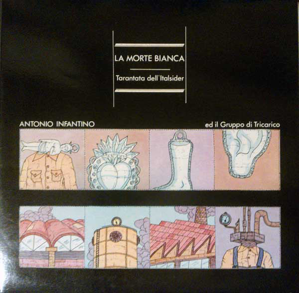 Antonio Infantino Ed Il Gruppo Di Tricarico - La Morte Bianca - Tarantata Dell'Italsider (LP, Album) - USED