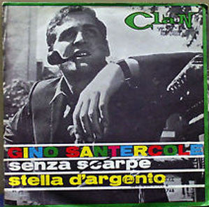 Gino Santercole & I Ribelli - Stella D'Argento / Senza Scarpe (7") - USED