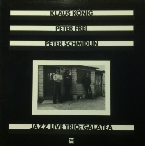 Klaus König*, Peter Frei, Peter Schmidlin, Jazz Live Trio - Galatea (LP) - USED
