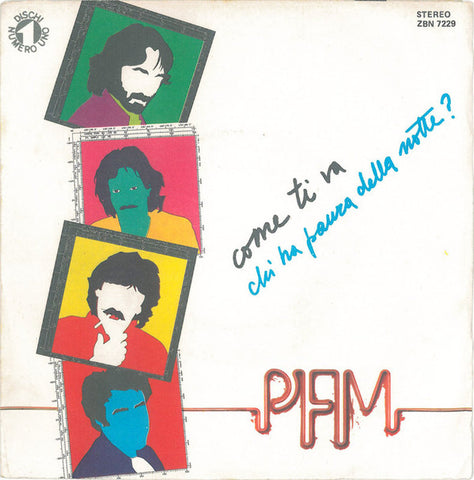 PFM* - Come Ti Va / Chi Ha Paura Della Notte? (7") - USED