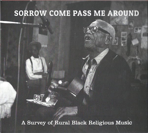 Various - Sorrow Come Pass Me Around: A Survey Of Rural Black Religious Music (CD, Album, Comp, RE) - USED