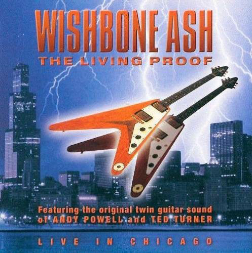 Wishbone Ash - The Living Proof, Live In Chicago (CD, Album, RE) - USED