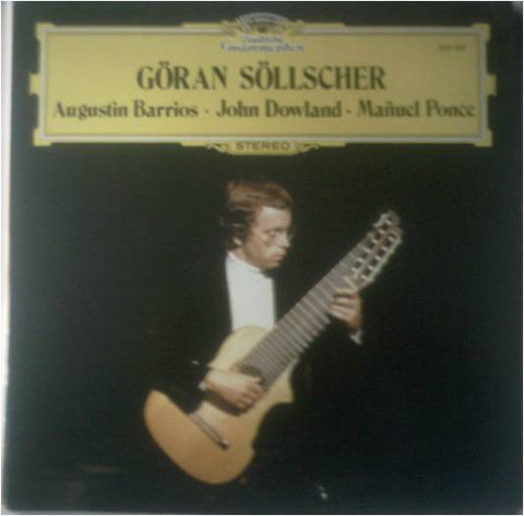 Göran Söllscher, Agustin Barrios*, John Dowland, Manuel Ponce* - Agustin Barrios, John Dowland, Manuel Ponce (LP) - USED