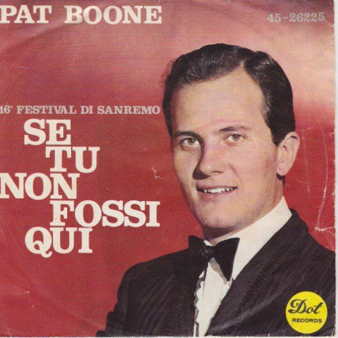 Pat Boone - Se Tu Non Fossi Qui  (7") - USED