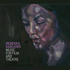 Rebekka Karijord - Music For Film And Theatre (CD, Album, Dig) - NEW