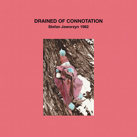 Stefan Jaworzyn - Drained Of Connotation (LP) - NEW