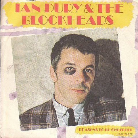 Ian Dury & The Blockheads* - Reasons To Be Cheerful (Part Three) (7") - USED