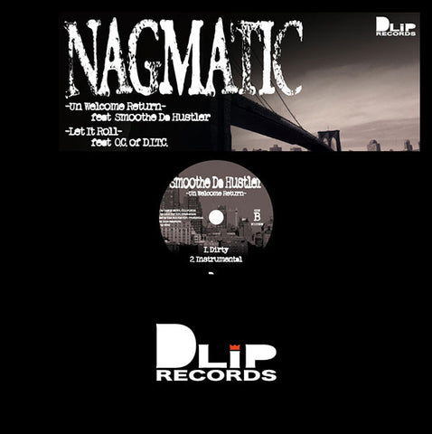 Nagmatic For D.L.I.P.* feat. Smoothe Da Hustler, O.C. Of D.I.T.C.* - Un Welcome To Return / Let It Roll (12", Ltd) - NEW