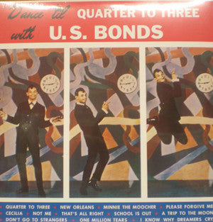 U.S. Bonds* - Dance 'Til Quarter To Three With U.S. Bonds (LP, Album, RE) - USED