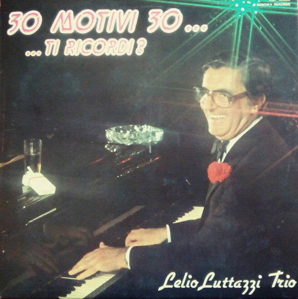 Lelio Luttazzi Trio - 30 Motivi 30...   ... Ti Ricordi? (LP, Album) - USED
