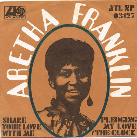 Aretha Franklin - Share Your Love With Me / Pledging My Love / The Clock (7") - USED