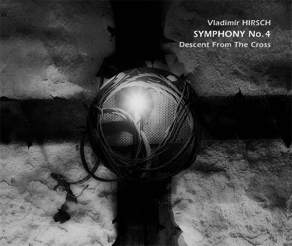 Vladimír Hirsch - Symphony No.4 "Descent From The Cross" (CD, Album) - USED