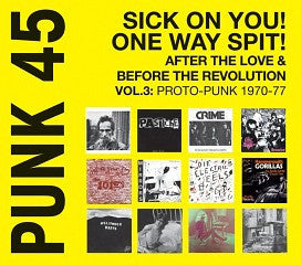 Various - Punk 45: Sick On You! One Way Spit! After The Love & Before The Revolution - Proto-Punk 1970-77 Vol. 3 (CD, Comp) - NEW