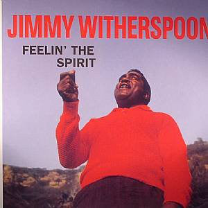 Jimmy Witherspoon - Feelin' The Spirit (LP, Album, RE) - NEW