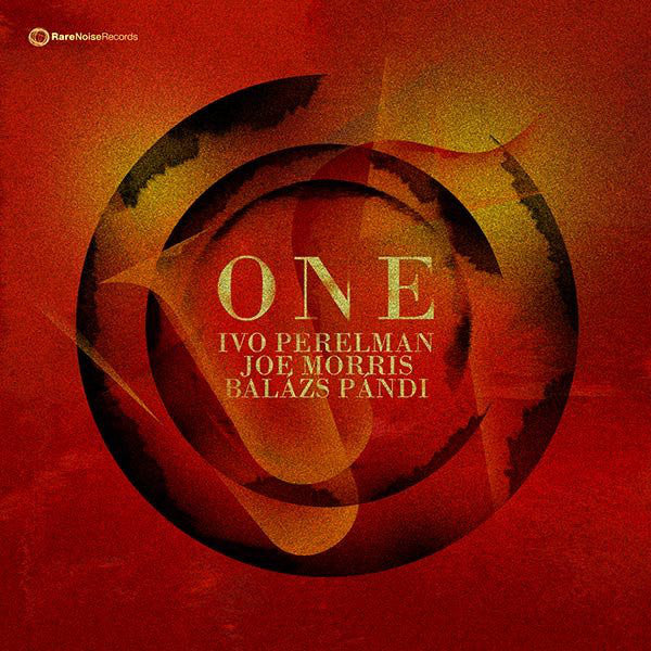 Ivo Perelman, Joe Morris, Balázs Pándi - One (LP, Album) - NEW