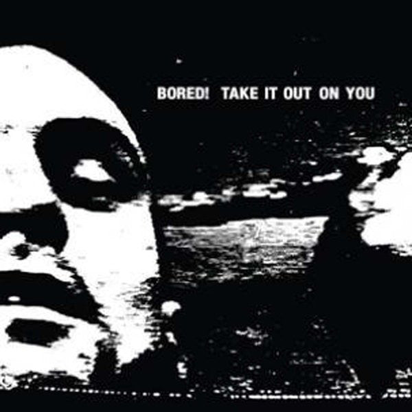 Bored! - Take It Out On You (LP, MiniAlbum, Ltd, RE, 180) - NEW
