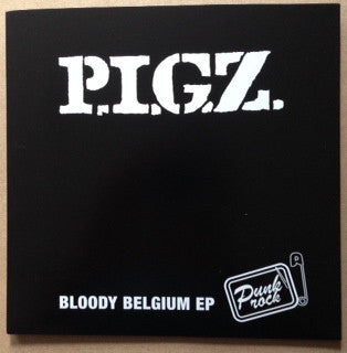 P.I.G.Z. - Bloody Belgium EP (7", EP, RE) - USED