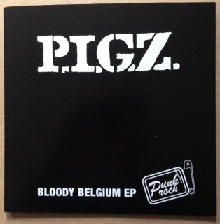 P.I.G.Z. - Bloody Belgium EP (7", EP, RE) - USED