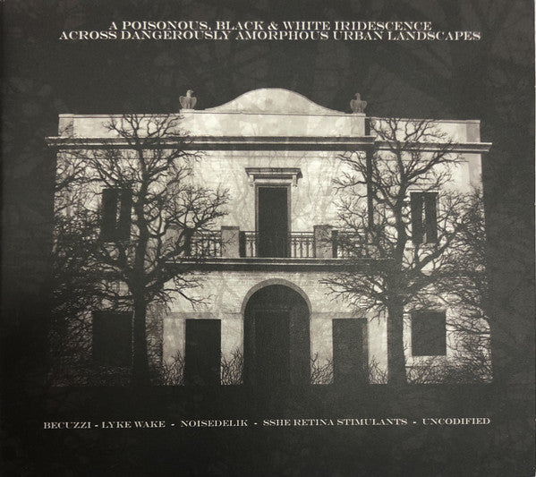 Becuzzi* - Lyke Wake - Noisedelik - Sshe Retina Stimulants - Uncodified - A Poisonous, Black & White Iridescence Across Dangerously Amorphous Urban Landscapes (CD, Album, Ltd) - NEW