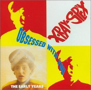 X-Ray-Spex* - Obsessed With You - The Early Years (CD, Comp) - USED