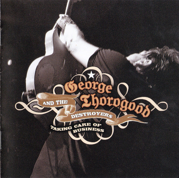George Thorogood And The Destroyers* - Taking Care Of Business (2xCD, Album, RE + Comp) - USED