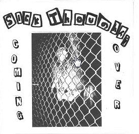 Sick Thoughts - Coming Over (7") - USED