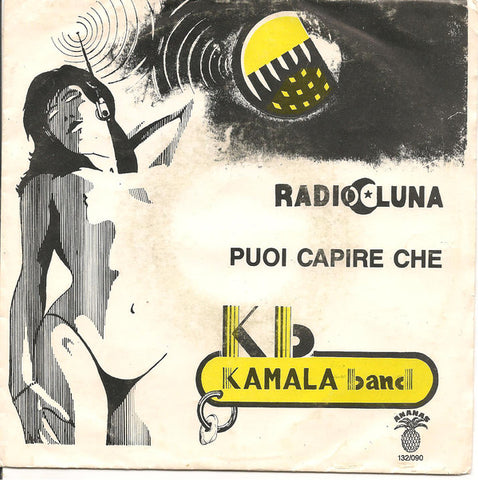Kamala Band - Puoi Capire Che / Radio Luna (7", Single) - USED