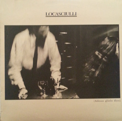 Locasciulli* - (Adesso Glielo Dico) (LP, Album) - USED