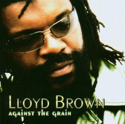 Lloyd Brown - Against The Grain (CD, Album) - USED
