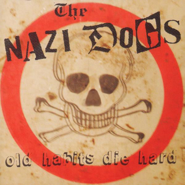 The Nazi Dogs - Old Habits Die Hard (CD, Album) - NEW