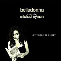 Belladonna Featuring Michael Nyman - Let There Be Light (CD, Single) - NEW