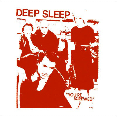 Deep Sleep (3) - You're Screwed (7", Red) - NEW