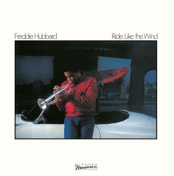 Freddie Hubbard - Ride Like The Wind (CD, Album, RE, RM) - NEW