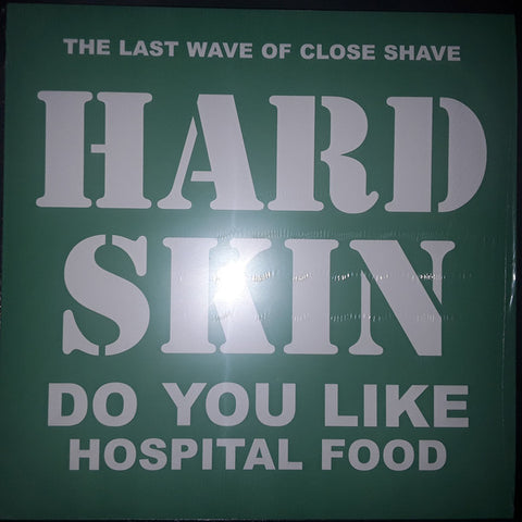 Hard Skin (2) - Do You Like Hospital Food (12", EP) - NEW