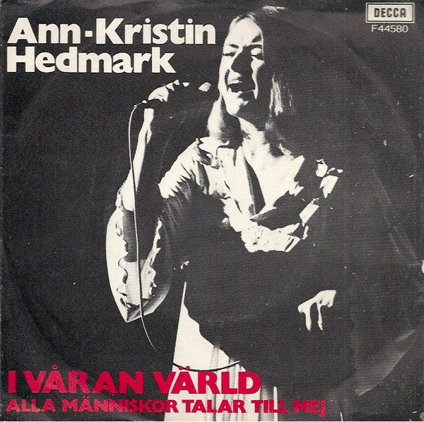 Ann Kristin Hedmark - I Våran Värld / Alla Människor Talar Till Mej (7") - USED