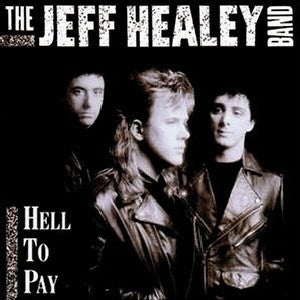 The Jeff Healey Band - Hell To Pay (CD, Album) - USED