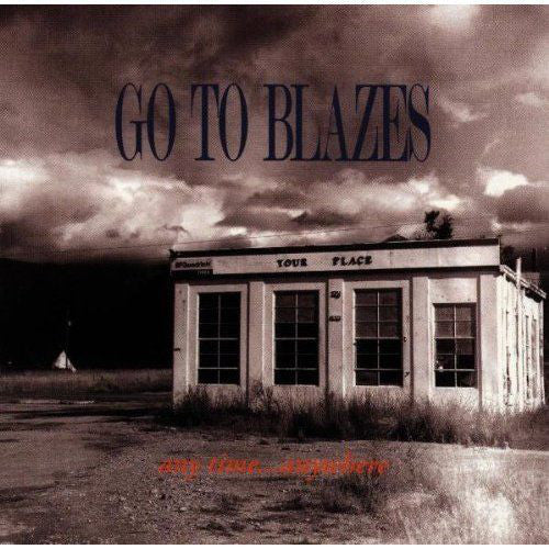 Go To Blazes - Any Time ... Anywhere (CD, Album) - USED