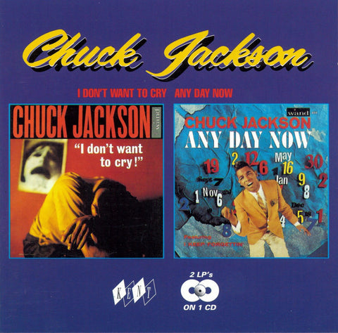 Chuck Jackson - I Don't Want To Cry / Any Day Now (CD, Comp) - USED
