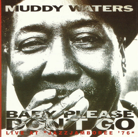 Muddy Waters - Baby, Please Don't Go (Live At "Jazz Jamboree '76") (CD, Album) - USED